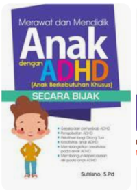 Image of MERAWAT DAN MENDIDIK ANAK ADHD SECARA BIJAK